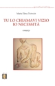 Tu lo chiamavi vizio io necessità